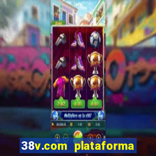 38v.com plataforma de jogos